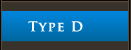 TYPE D